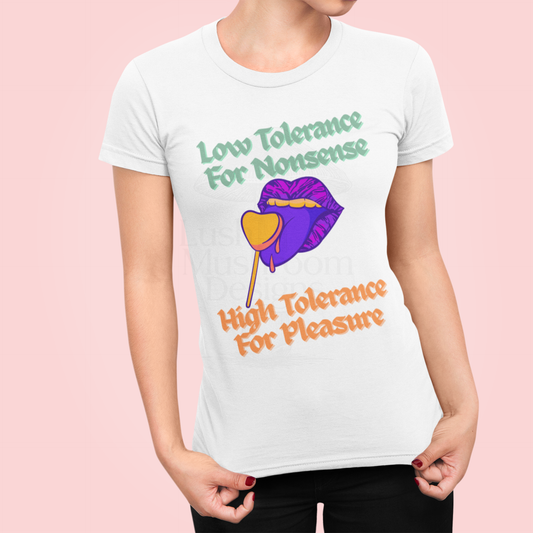 Low Tolerance for Nonsense, High Tolerance for Pleasure T Shirt