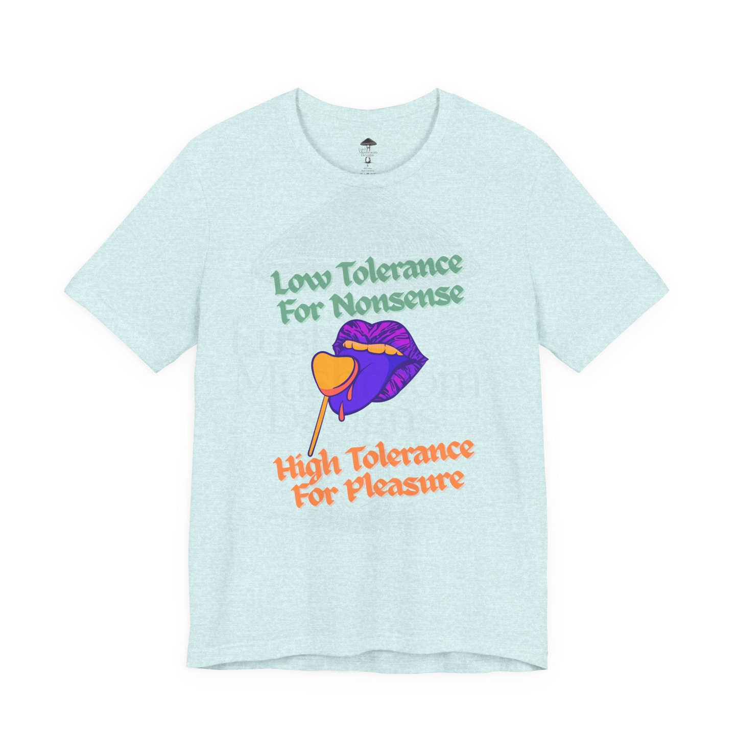 Low Tolerance for Nonsense, High Tolerance for Pleasure T Shirt